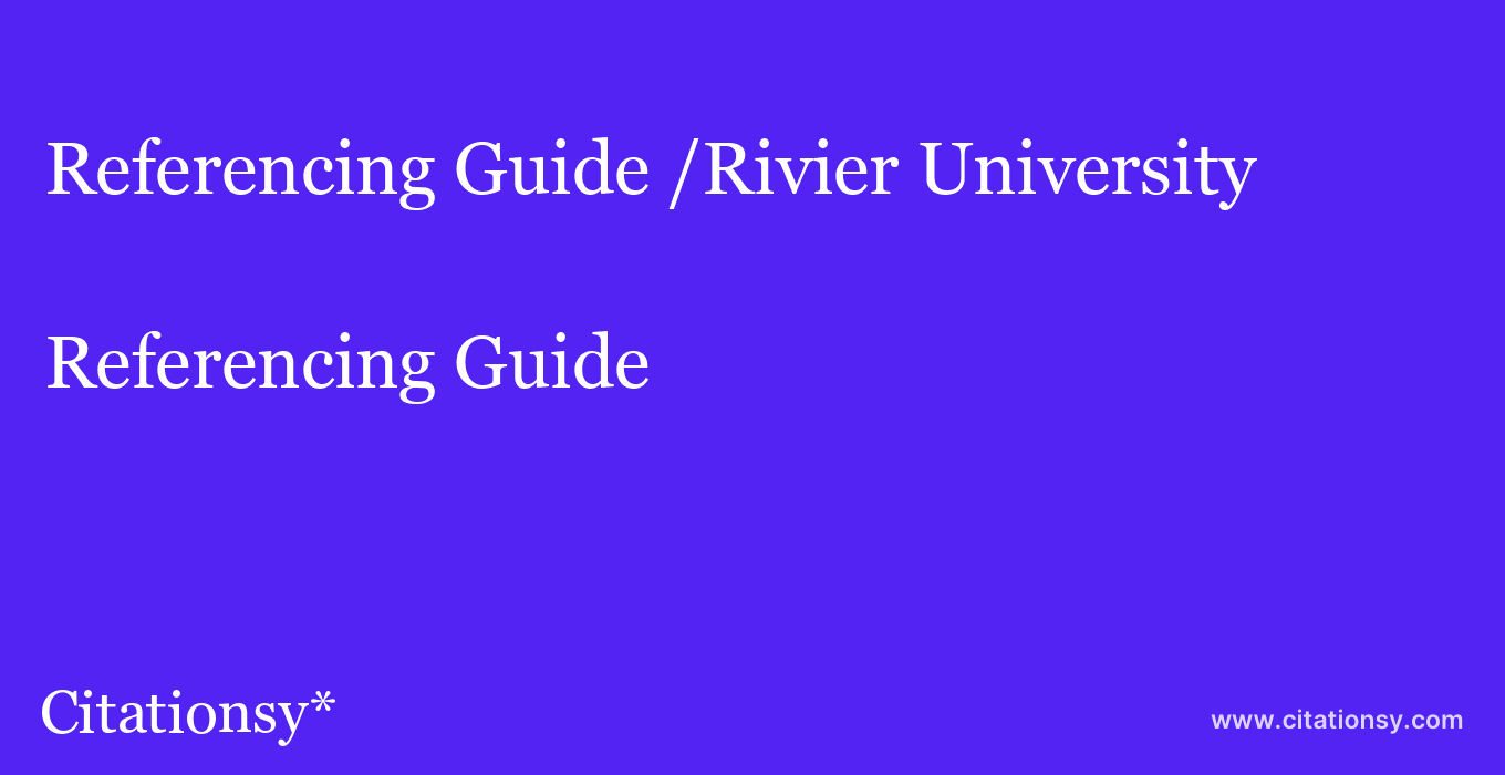 Referencing Guide: /Rivier University
